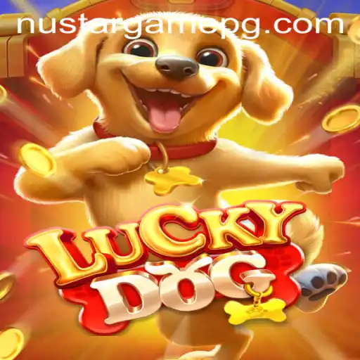 Discovering 'LuckyDog': A New Adventure in Gaming with NUSTAR