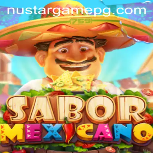 SaborMexicano: A Unique Gaming Experience with NUSTAR