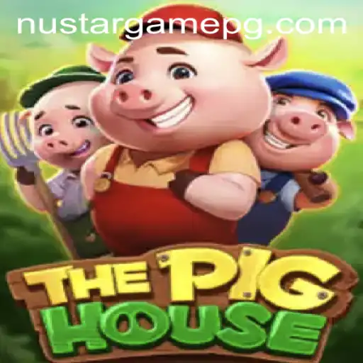 Exploring ThePigHouse: A New Gaming Experience Enhanced by NUSTAR Innovations