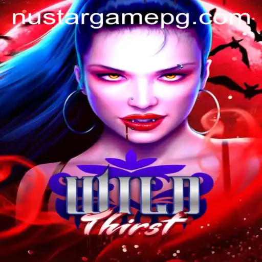 Exploring the Engaging World of WildThirst and the Revolution of NUSTAR